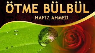 İlahi / Kaside - İsmi Sübhan Virdin Mi Var - Hafız Ahmed / Ötme Bülbül