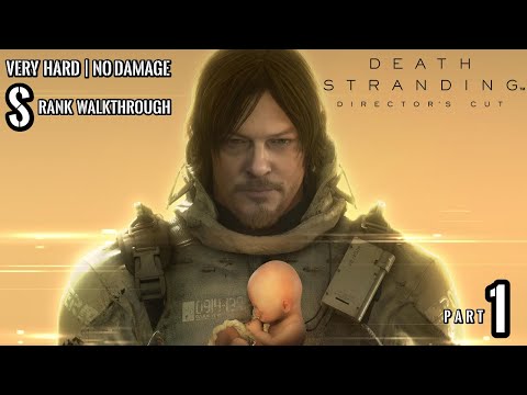 DEATH STRANDING Director's Cut | S Rank Walkthrough Part 1 | VERY HARD | No Damage | 4K 60FPS
