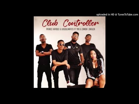 Prince Kaybee & LaSoulMates ft TNS & Zanda Zakuza - Club Controller