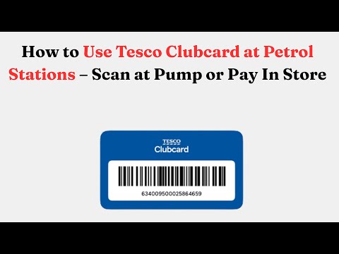 How to Use Tesco Clubcard at Petrol Stations – Scan at Pump or Pay In Store