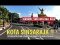 SITUASI KOTA SINGARAJA BULELENG BALI SAAT INI