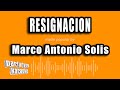 Marco Antonio Solis - Resignacion (Versión Karaoke)