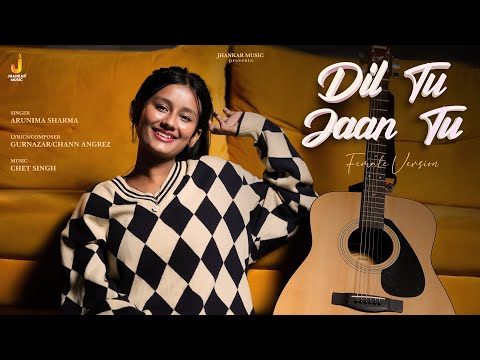 Dil Tu Jaan Tu | Gurnazar | Female Version | Arunima Sharma | Superhit Punjabi Song | Viral Reels