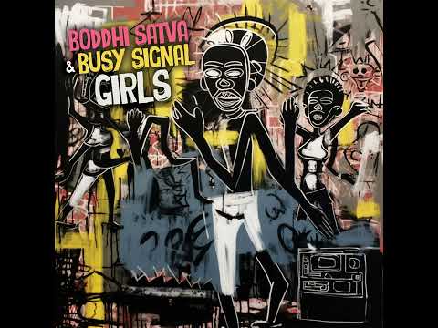 Boddhi Satva x Busy Signal - Girls (Main Mix)