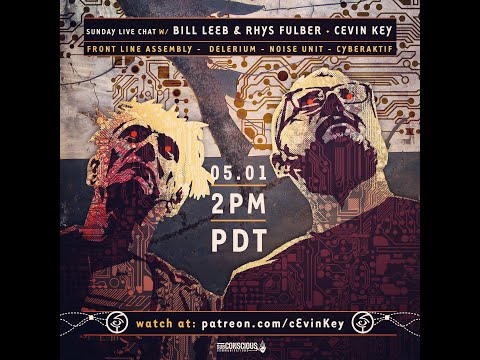 Sunday Live chat with Bill Leeb, Rhys Fulber and cEvin Key 5/1 /2022