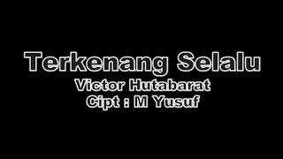 Download lagu Terkenang Selalu - Victor Hutabarat (Karaoke) Audio mp3 Download lagu Terkenang Selalu - Victor Hutabarat (Karaoke) Audio mp3