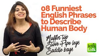 English Speaking Lesson - 8 Funniest English Phrases to describe Human Body | Learn English