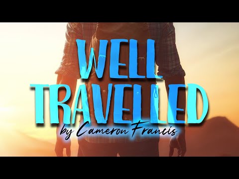 Well Travelled by Cameron Francis Performed