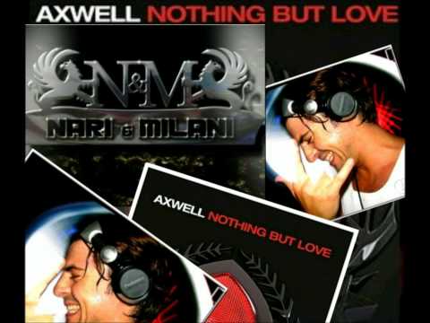 Axwell Vs Nari & Milani - Nothing But Love (Move Around) (Cristian Bussi Extended Mix)