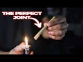 How To Roll Perfect Joints