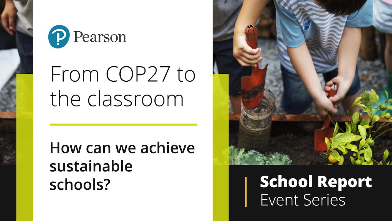 From COP27 to the classroom – how can we achieve sustainable schools?