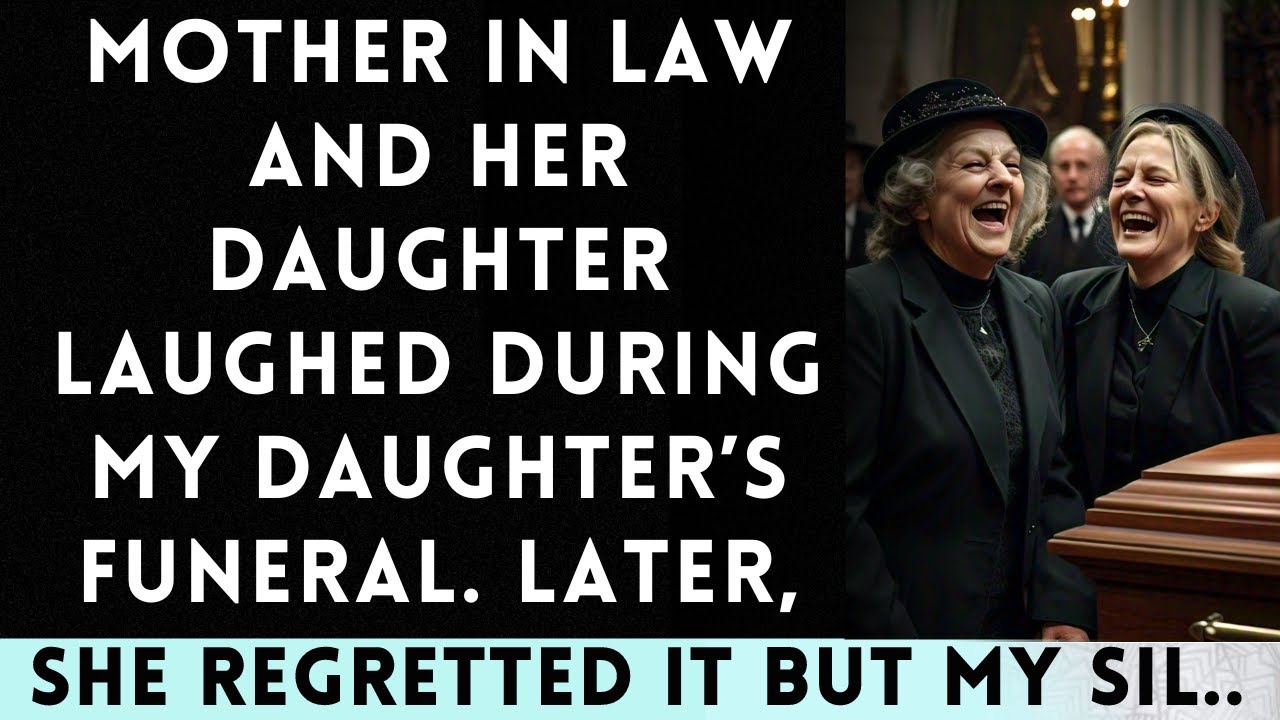 My idiot MIL and Her Daughter Laughed During My Daughter’s Funeral Later...