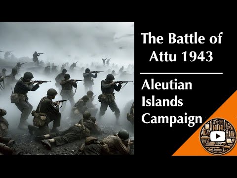 Episode 11: The Battle of Attu 1943