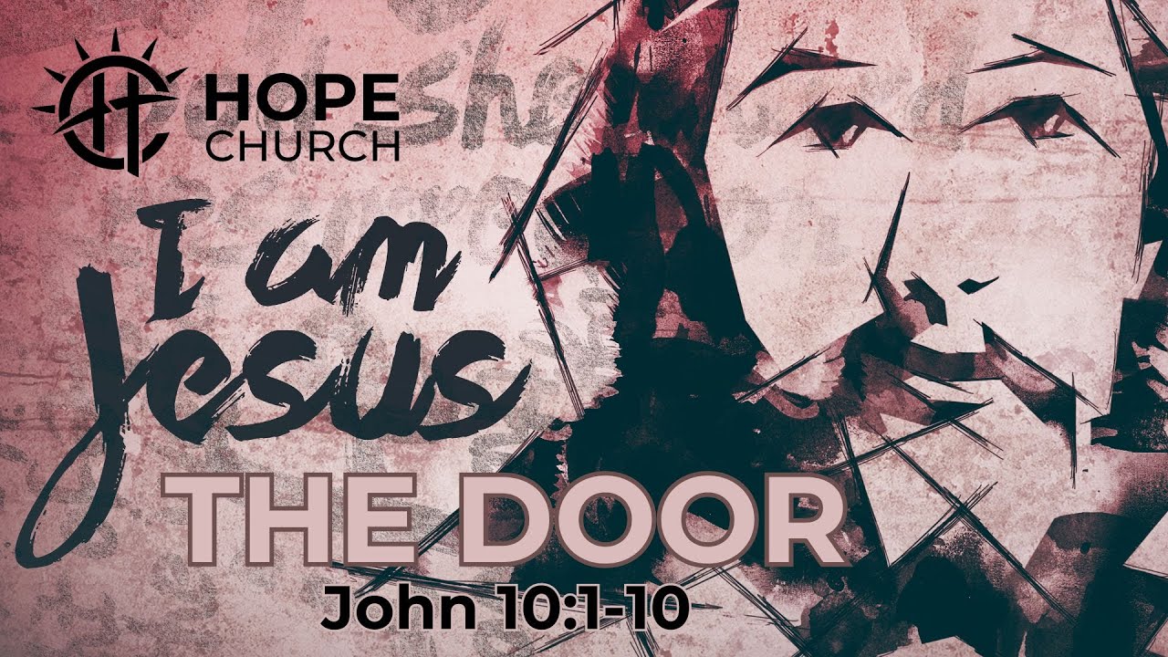 HOPE Church - March 17th, 2024 - I AM Jesus: The Door