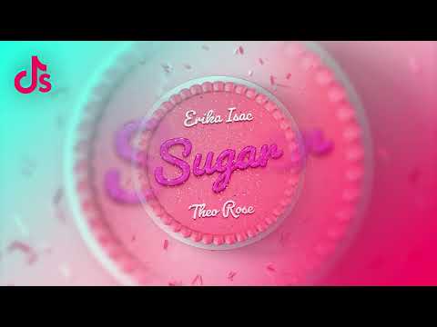 Erika Isac x Theo Rose - Sugar (TIKTOK VERSION)