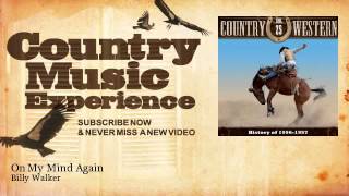 Billy Walker - On My Mind Again - Country Music Experience