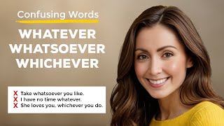 Whatever vs Whatsoever: English Grammar Explains