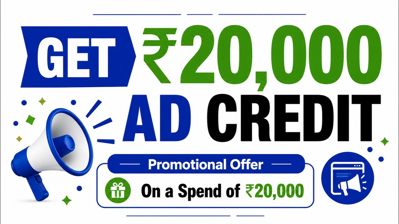 Get ₹20,000 Ad Credit on ₹20,000 Spend | Limited-Time Promotional Offer 2026