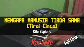 Download lagu MENGAPA MANUSIA TIADA SAMA (Tirai cinta) | Rita Sugiarto | KARAOKE (Yamaha PSR x ORG 2021) mp3