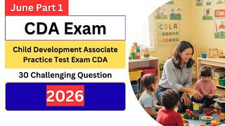 CDA Exam Questions 2026 | 30 Challenging Child Development Associate Practice Tests