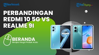 Perbandingan Spesifikasi Redmi 10 5G & Realme 9i dengan Harga yang Beda Tipis, Lebih Unggul Mana?