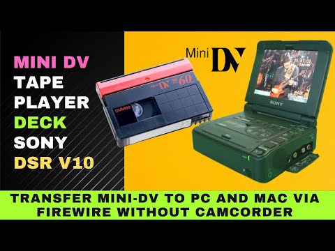 Mini DV Tape Player Deck - Sony DSR V10 - How To Import Mini DV to Computer without a Camcorder
