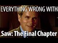 Everything Wrong With Saw The Final Chapter In 23 Minutes Or Less