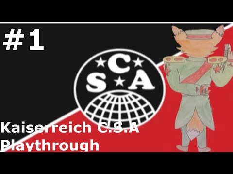 The Revolution Begins! Kaiserreich CSA Playthrough