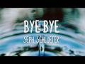 Seph Schlueter - Bye Bye (Lyrics)