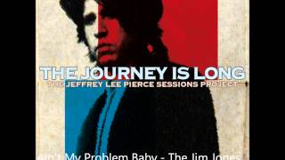The Jim Jones Revue - Ain't My Problem Baby | The Jeffrey Lee Pierce Sessions Project