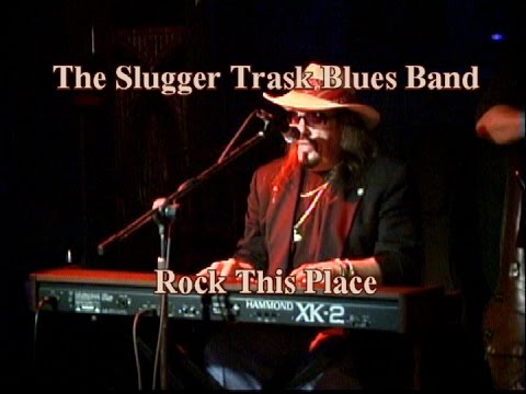 Rock This Place  The Slugger Trask Blues Band