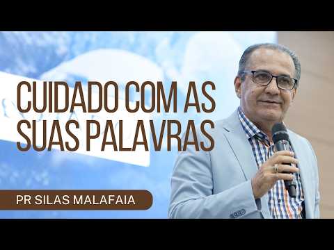 PR SILAS MALAFAIA I CUIDADO COM AS SUAS PALAVRAS