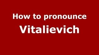 How to pronounce Vitalievich