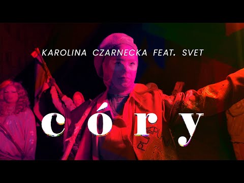 Karolina Czarnecka feat. SVET – Córy / prod. Winne-2 (Official Video)