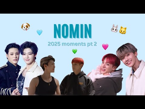 nomin | 2025 moments pt 2