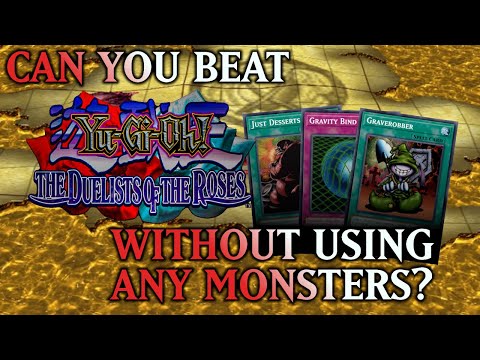 Can You Beat Yugioh: Duelist of the Roses Without Any Monsters?