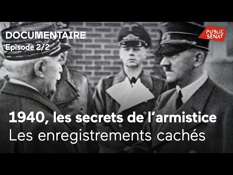 1940, the secrets of the armistice - The hidden recordings