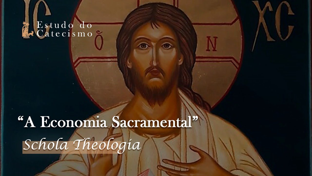 Aula 30 - Catecismo da Igreja Católica - A Economia Sacramental