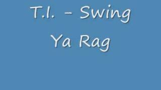 T I Swing Ya Rag 2008