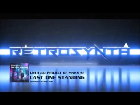 Untitled Project Of Maks_SF - Last One Standing - RetroSynth Records 2017 - Synthwave