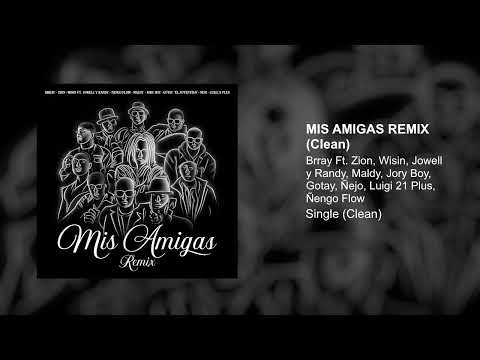 Brray,Zion,Wisin,Jowell,Randy,Ñengo,Maldy,Jory,Gotay,Ñejo,Luigi 21 Plus - Mis Amigas Remix (Clean)