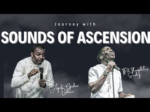 SOUNDS OF ASCENSION || PST.  THEOPHILUS SUNDAY
