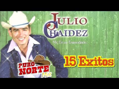 Julio Chaidez - 15 Sus Mejores Canciones Con Tololoche y Charchetas - Puros Corridos Mix