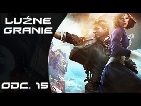 Luźne Granie odc.15 - Zagrajmy w BioShock Infinite #3