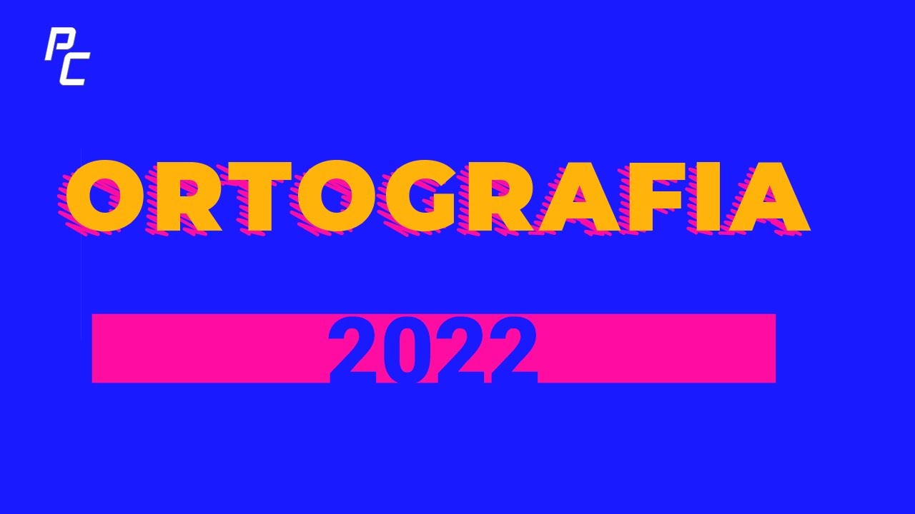 ORTOGRAFIA 2022