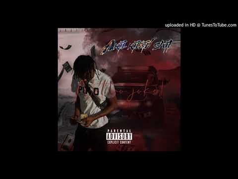 AkilKillin$hit - Not No Joke