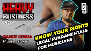 389 - Randy Ojeda (Music Lawyer): Legal Fundamentals For ALL Musicians