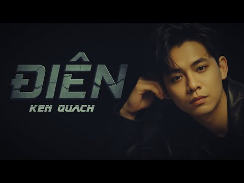 ĐIÊN | Ballad Buồn Gây Nghiện - Ken Quach | Yêu Đến Mất Mình