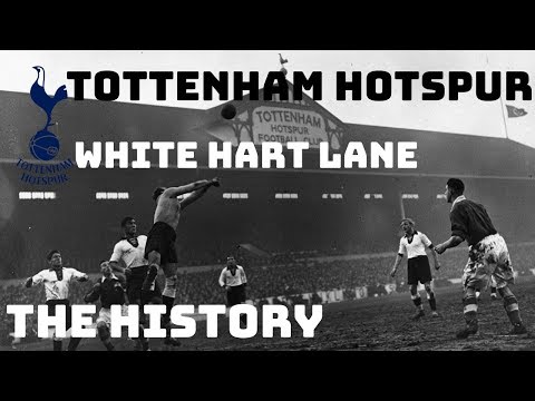 TOTTENHAM HOTSPUR FC: WHITE HART LANE - THE HISTORY