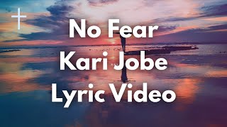No Fear - Kari Jobe Lyrics - YouTube